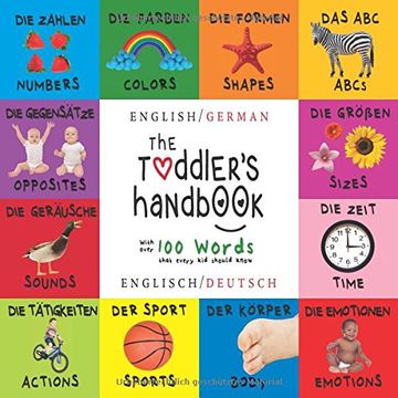 portada The Toddler's Handbook: Bilingual (English / German) (Englisch / Deutsch) Numbers, Colors, Shapes, Sizes, ABC Animals, Opposites, and Sounds, with ... that every Kid should Know (German Edition)