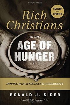 portada Rich Christians in an Age of Hunger: Moving from Affluence to Generosity (in English)
