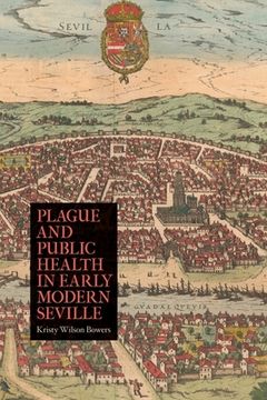 portada plague and public health in early modern seville (en Inglés)