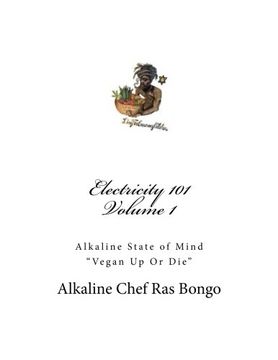 portada Electricity 101: Alkaline State of Mind: Volume 1 (Vegan up or Die) (en Inglés)