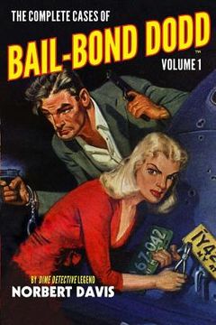 portada The Complete Cases of Bail-Bond Dodd, Volume 1 (en Inglés)