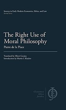 portada The Right use of Moral Philosophy (Sources in Early Modern Economics, Ethics, and Law) (en Inglés)