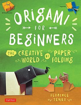 portada Origami for Beginners: The Creative World of Paper Folding: Easy Origami Book With 36 Projects: Great for Kids or Adult Beginners (en Inglés)