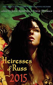portada Heiresses of Russ 2015: The Year'S Best Lesbian Speculative Fiction (en Inglés)