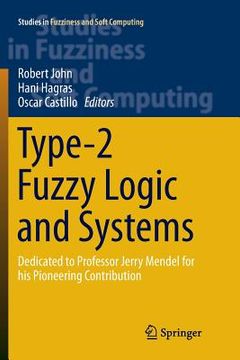 portada Type-2 Fuzzy Logic and Systems: Dedicated to Professor Jerry Mendel for His Pioneering Contribution (in English)