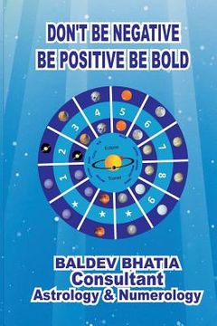 portada Don't Be Negative: Be Positive Be Bold (en Inglés)