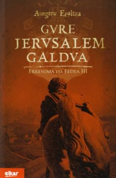 portada Gure Jerusalem Galdua: Erresuma eta Fedea Iii: 323 (Literatura) (in Basque)