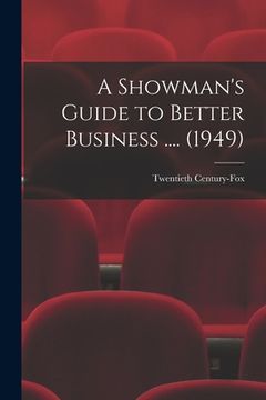 portada A Showman's Guide to Better Business .... (1949) (en Inglés)