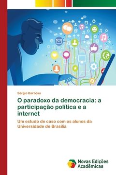 portada O Paradoxo da Democracia: A Participação Política e a Internet (en Portugués)