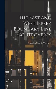 portada The East and West Jersey Boundary Line Controversy (en Inglés)