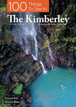 portada 100 Things to See in the Kimberley (en Inglés)