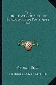 portada the night school and the schoolmaster; tom's first half