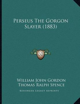 portada perseus the gorgon slayer (1883) (en Inglés)