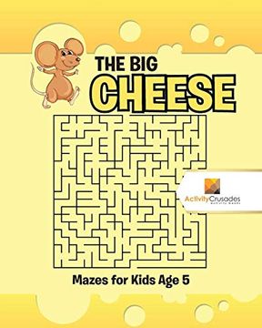 portada The big Cheese: Mazes for Kids age 5 (en Inglés)