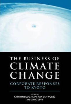 portada The Business of Climate Change: Corporate Responses to Kyoto