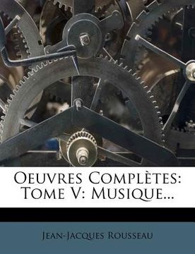 portada Oeuvres Completes: Tome V: Musique... (en Francés)