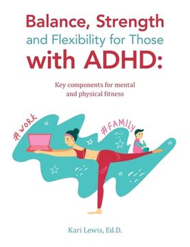 portada Balance, Strength and Flexibility for Those with ADHD: Key components for mental and physical fitness