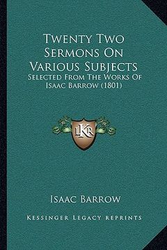 portada twenty two sermons on various subjects: selected from the works of isaac barrow (1801)