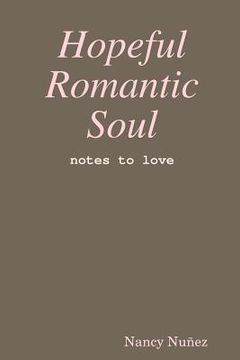 portada Hopeful Romantic Soul: notes to love (in English)