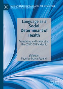 portada Language as a Social Determinant of Health: Translating and Interpreting the Covid-19 Pandemic (in English)