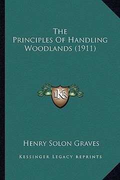 portada the principles of handling woodlands (1911) (en Inglés)