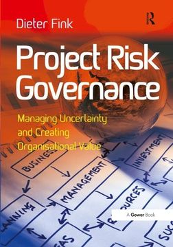 portada Project Risk Governance: Managing Uncertainty and Creating Organisational Value (en Inglés)