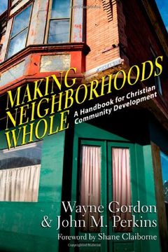 portada making neighborhoods whole: a handbook for christian community development (in English)