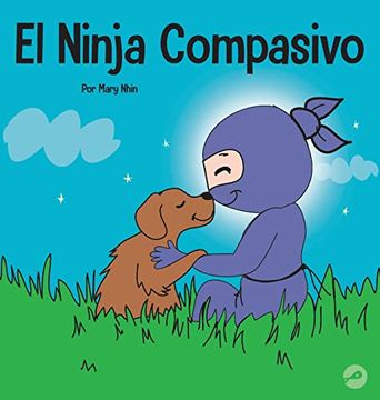 portada El Ninja Compasivo: Un Libro Para Niños Sobre el Desarrollo de la Empatía y la Autocompasión