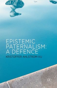 portada Epistemic Paternalism: A Defence (in English)