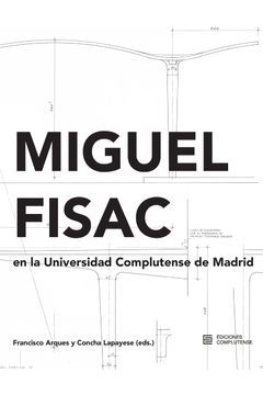 portada Miguel Fisac en la Universidad Complutense de Madrid