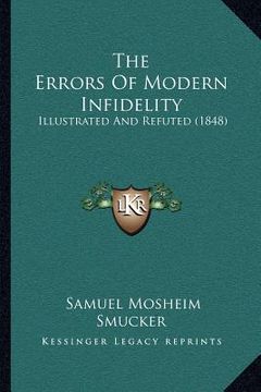 portada the errors of modern infidelity: illustrated and refuted (1848) (en Inglés)