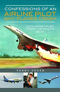 portada Confessions of an Airline Pilot - Why Planes Crash: Including Tales from the Pilot's Seat (in English)
