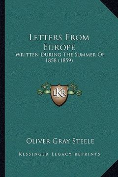 portada letters from europe: written during the summer of 1858 (1859) (en Inglés)