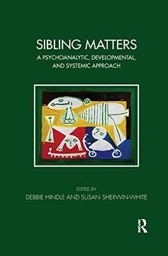 portada Sibling Matters: A Psychoanalytic, Developmental, and Systemic Approach (Tavistock Clinic Series) (en Inglés)
