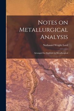 portada Notes on Metallurgical Analysis: Arranged for Students in Metallurgical (in English)