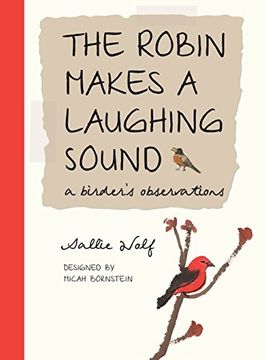 portada The Robin Makes a Laughing Sound: A Birder's Observations (en Inglés)