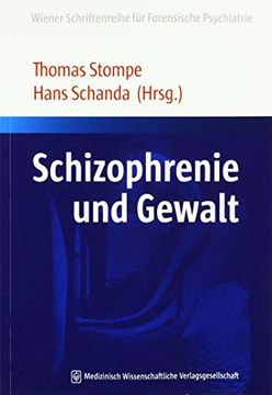portada Schizophrenie und Gewalt (Wiener Schriftenreihe für Forensische Psychiatrie) (in German)