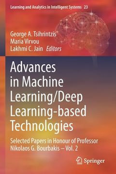 portada Advances in Machine Learning/Deep Learning-Based Technologies: Selected Papers in Honour of Professor Nikolaos G. Bourbakis - Vol. 2 (en Inglés)