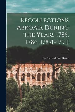 portada Recollections Abroad, During the Years 1785, 1786, 1787[-1791]; 2 (en Inglés)