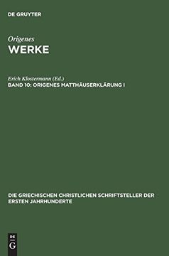 portada Werke, Band 10, Origenes Matthäuserklärung i (Die Griechischen Christlichen Schriftsteller der Ersten Jahr) (en Griego Antiguo)