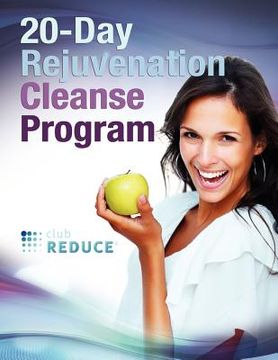 portada 20-day rejuvenation cleanse program (en Inglés)