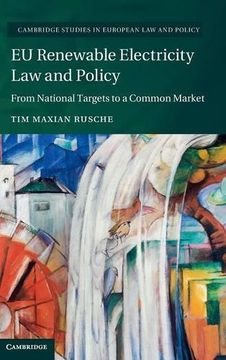 portada Eu Renewable Electricity law and Policy: From National Targets to a Common Market (Cambridge Studies in European law and Policy) (en Inglés)