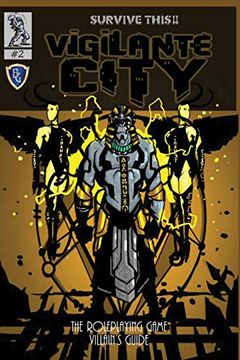 portada Vigilante City - the Villain's Guide, Survive This! Osr rpg (en Inglés)