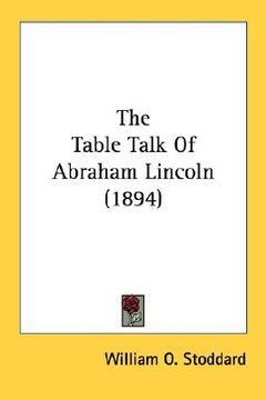 portada the table talk of abraham lincoln (1894) (en Inglés)