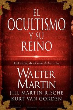 portada El Ocultismo y su Reino = the Kingdom of the Occult (in Spanish)