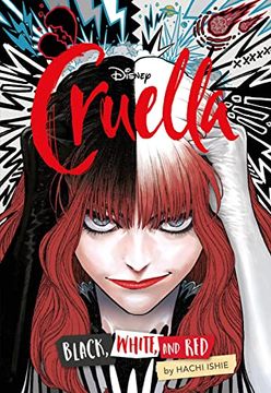 portada Cruella: Der Manga - Black, White & Red: Eine Wunderbare Manga-Adaption des Neuen Disney-Realfilms (2021) Über die Style-Queen Aller Bösewichte Cruella de vil aus »101 Dalmatiner«. (en Alemán)