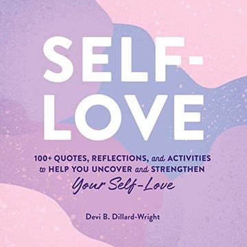 portada Self-Love: 100+ Quotes, Reflections, and Activities to Help you Uncover and Strengthen Your Self-Love (en Inglés)