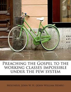 portada preaching the gospel to the working classes impossible under the pew system (in English)