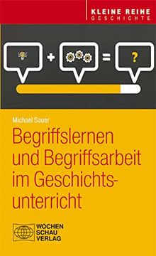 portada Begriffslernen und Begriffsarbeit im Geschichtsunterricht (Kleine Reihe - Gechichte) (en Alemán)