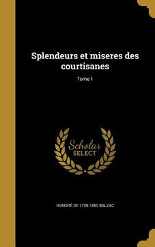 portada Splendeurs et miseres des courtisanes; Tome 1 (in French)
